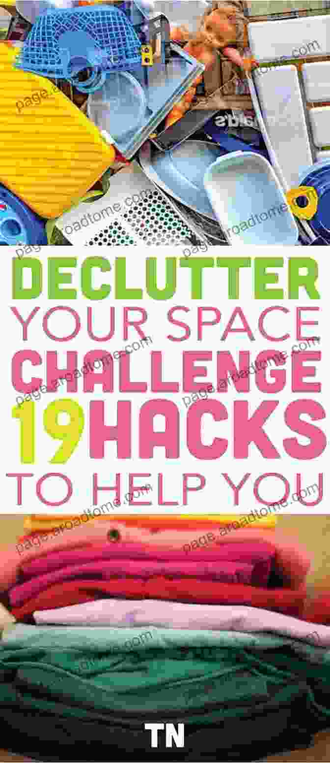 A Photo Of A Person Organizing Their Life And Getting Rid Of Clutter Someday Is Not A Day In The Week: 10 Hacks To Make The Rest Of Your Life The Best Of Your Life