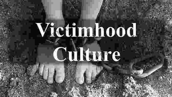 A Representation Of The Victimhood Culture That Can Be Perpetuated By Excessive Pity Politics Of Guilt Pity R J Rushdoony