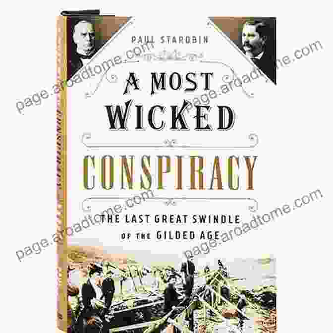 Author George Burgess A Most Wicked Conspiracy: The Last Great Swindle Of The Gilded Age