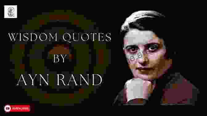 Ayn Rand, The Renowned Philosopher And Novelist, Known For Her Groundbreaking Ideas And Influence On The Objectivist Movement The Passion Of Ayn Rand