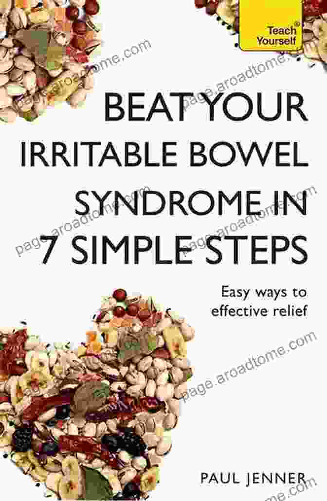 Beat Your Irritable Bowel Syndrome (IBS) In Simple Steps Beat Your Irritable Bowel Syndrome (IBS) In 7 Simple Steps: Practical Ways To Approach Manage And Beat Your IBS Problem