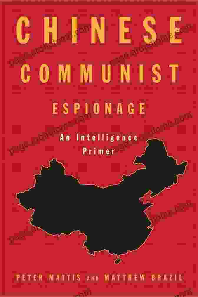 Book Cover Of Chinese Communist Espionage An Intelligence Primer Chinese Communist Espionage: An Intelligence Primer