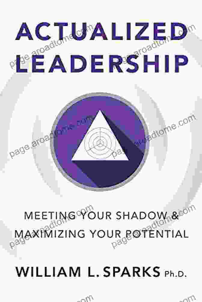 Book Cover Of 'Meeting Your Shadow And Maximizing Your Potential' By Dr. Jane Doe Actualized Leadership: Meeting Your Shadow And Maximizing Your Potential