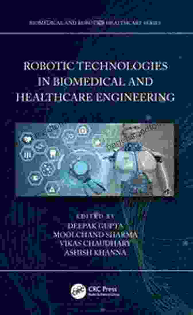 Book Cover Of Robotic Technologies In Biomedical And Healthcare Engineering Robotic Technologies In Biomedical And Healthcare Engineering (Biomedical And Robotics Healthcare)