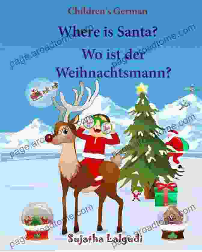 Book Cover Of 'Where Is Santa? Wo Ist Der Weihnachtsmann?' Children S German Books: Where Is Santa Wo Ist Der Weihnachtsmann: Children S English German Picture (Bilingual Edition) (German Edition) German For Children: Easter Christmas Etc 1)