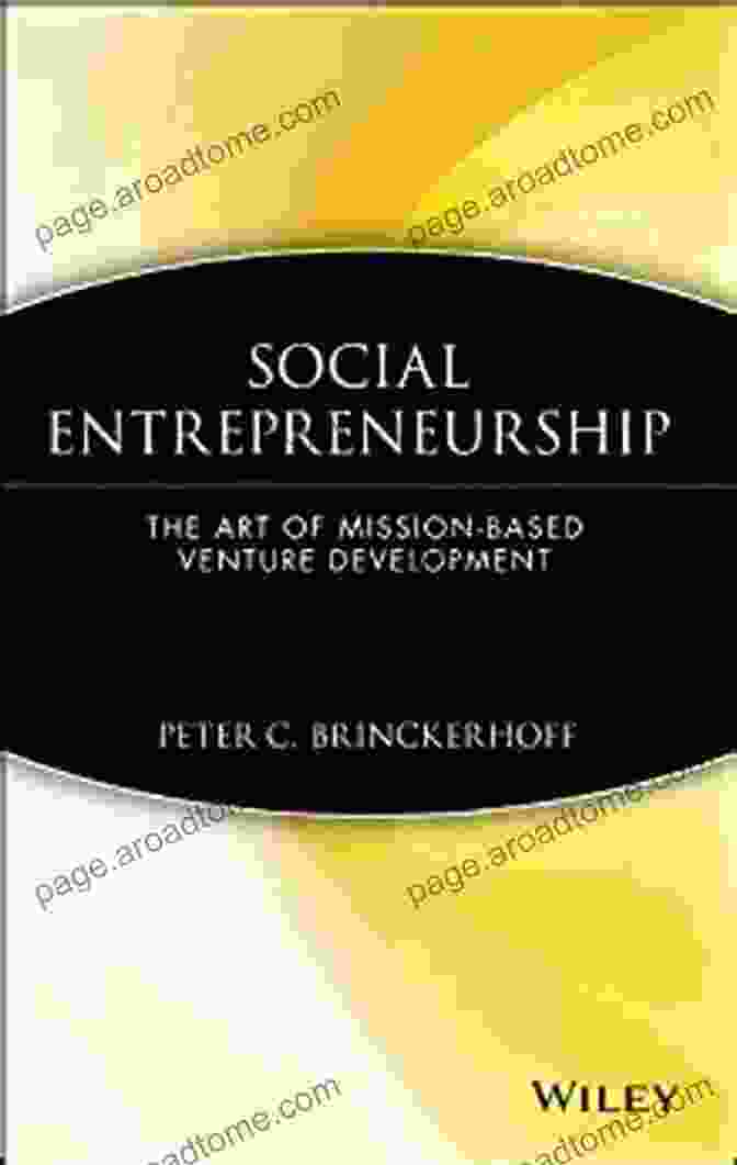 Conducting Market Research Social Entrepreneurship: The Art Of Mission Based Venture Development (Wiley Nonprofit Law Finance And Management 138)