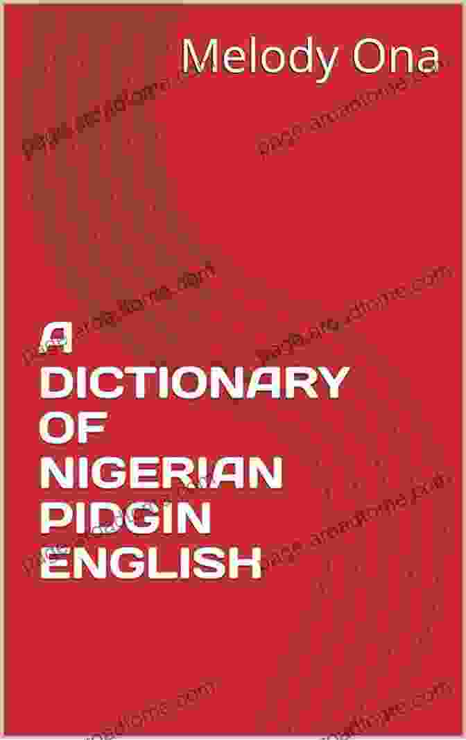 Dictionary Of Nigerian Pidgin English A Dictionary Of Nigerian Pidgin English