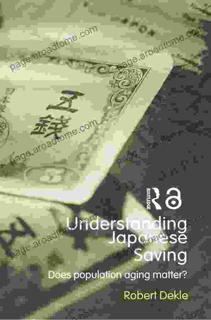 Does Population Aging Matter Routledge Studies In The Growth Economies Of Asia Understanding Japanese Savings: Does Population Aging Matter? (Routledge Studies In The Growth Economies Of Asia 55)