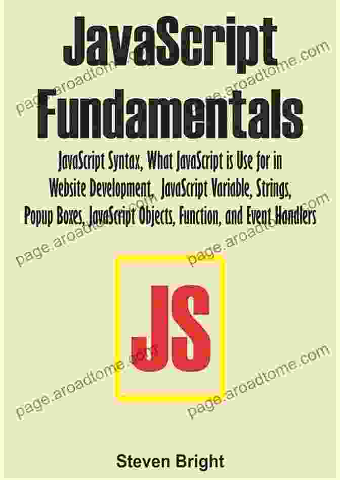 JavaScript Logo JAVASCRIPT FUNDAMENTALS: JavaScript Syntax What JavaScript Is Use For In Website Development JavaScript Variable Strings Popup Boxes JavaScript Objects Function And Event Handlers