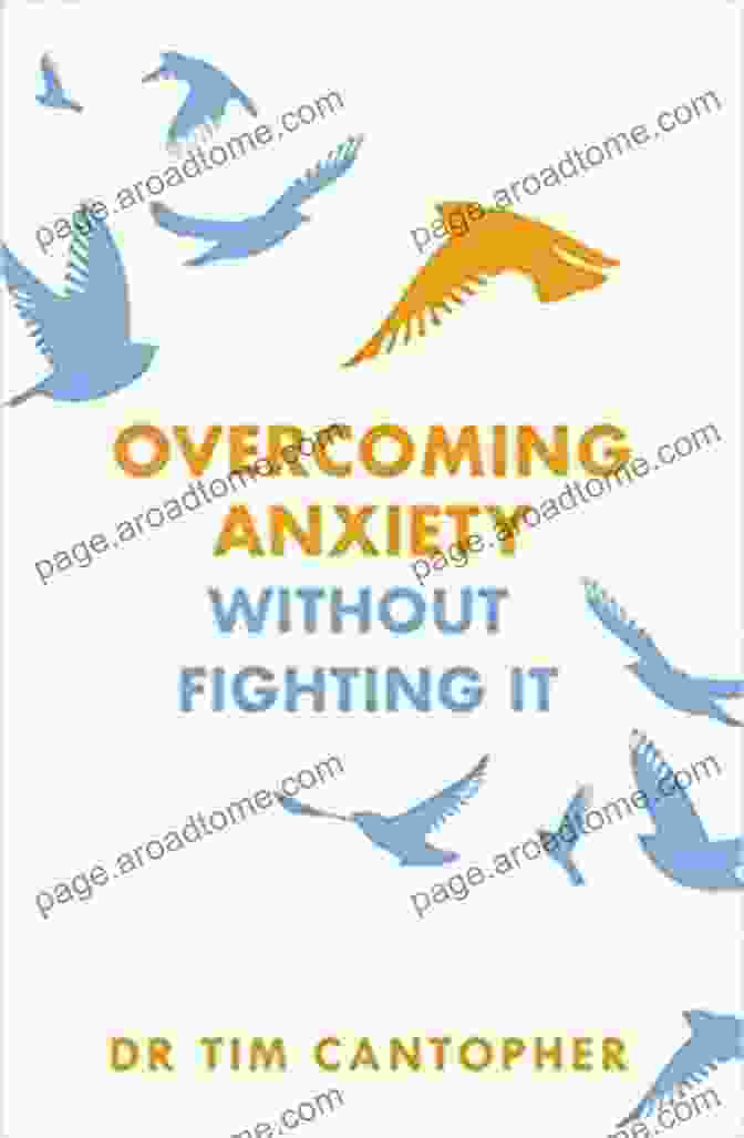 Overcoming Anxiety Without Fighting It Book Cover Overcoming Anxiety Without Fighting It: The Powerful Self Help For Anxious People From Dr Tim Cantopher Author Of Depressive Illness: The Curse Of The Strong