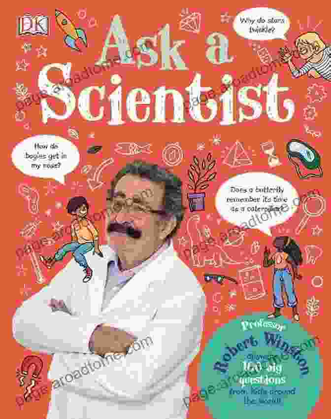 Professor Robert Winston Answers 100 Big Questions From Kids Around The World Ask A Scientist: Professor Robert Winston Answers 100 Big Questions From Kids Around The World