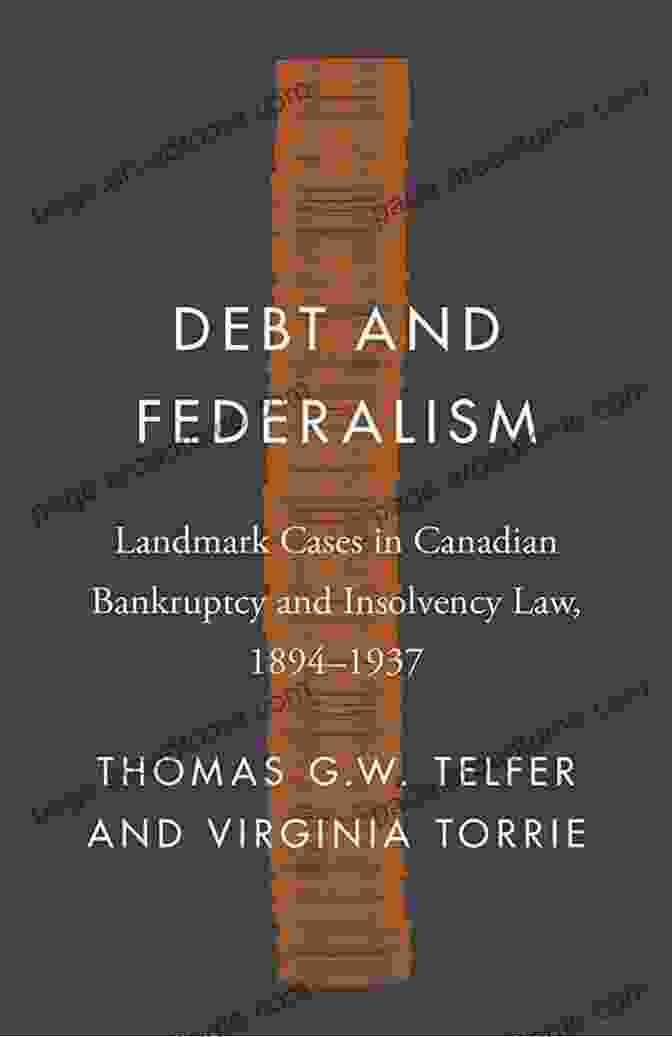 Re: Hoffar (1914) Landmark Case In Canadian Bankruptcy And Insolvency Law Debt And Federalism: Landmark Cases In Canadian Bankruptcy And Insolvency Law 1894 1937 (Landmark Cases In Canadian Law)