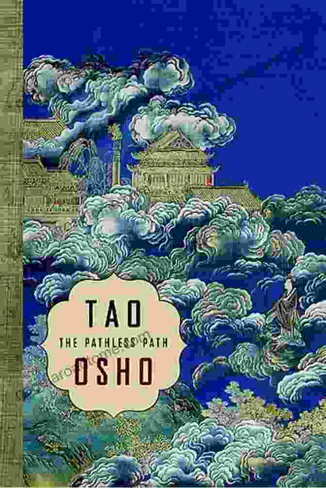 Tao: The Pathless Path By Osho Tao: The Pathless Path Osho