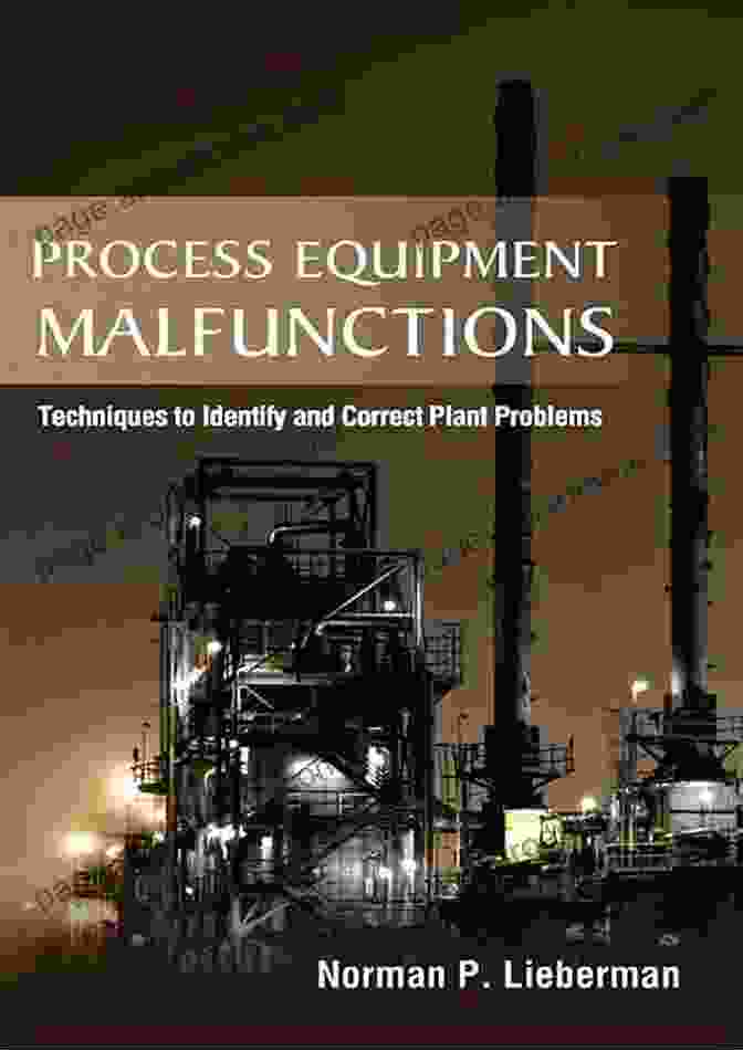 Techniques To Identify And Correct Plant Problems Book Cover Process Equipment Malfunctions: Techniques To Identify And Correct Plant Problems