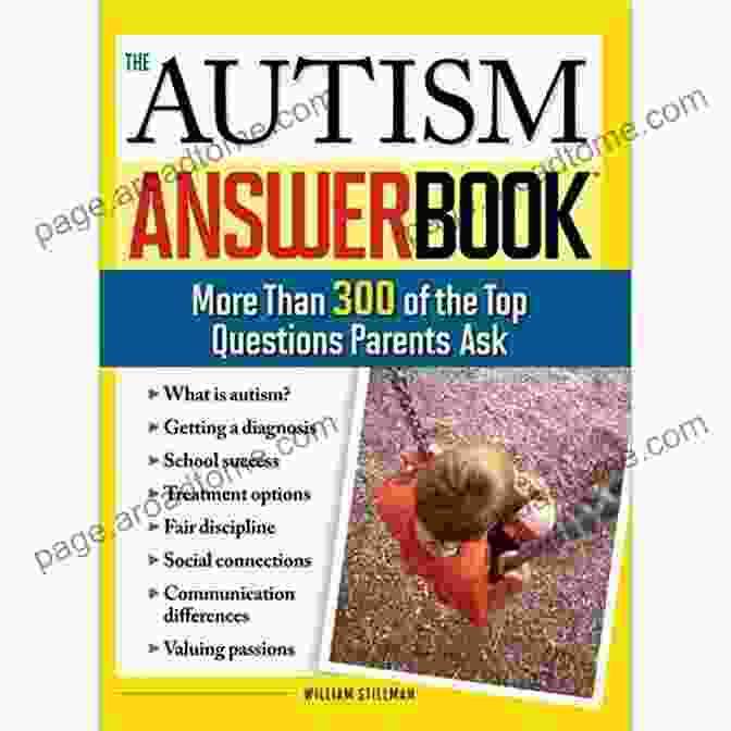 The Autism Answer Book: A Comprehensive Guide For Parents And Professionals The Autism Answer Book: More Than 300 Of The Top Questions Parents Ask (Special Needs Parenting Answer Book)