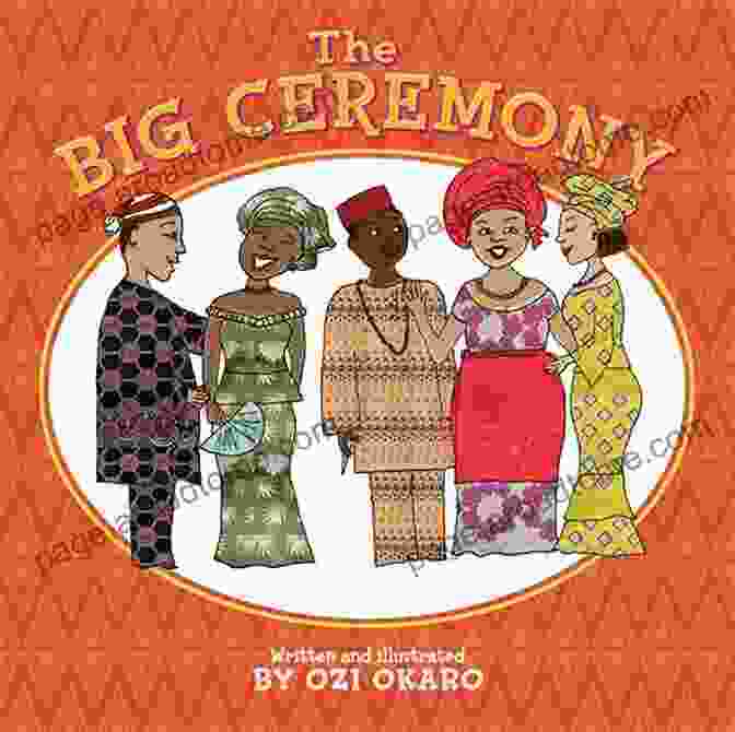 The Big Ceremony By Ozi Okaro The Big Ceremony Ozi Okaro