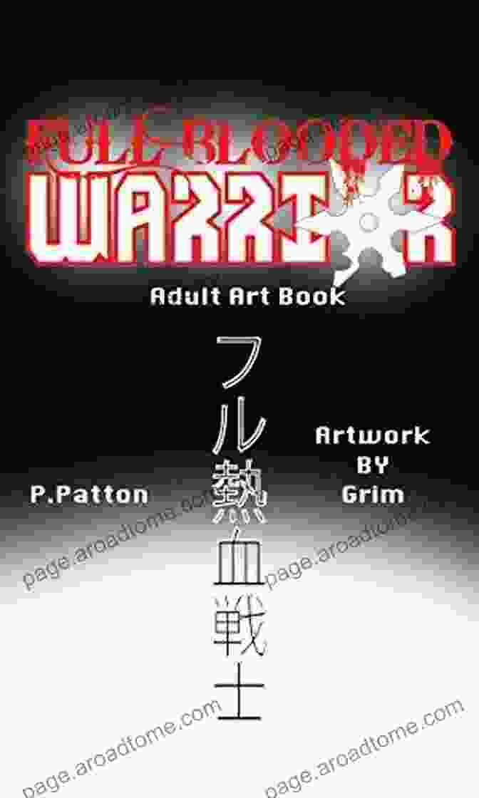 The Cover Of The Book 'Full Blooded Warrior Patton' Full Blooded Warrior P Patton