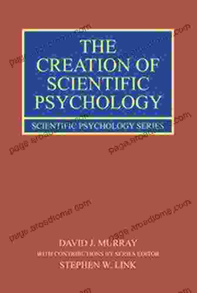 The Creation Of Scientific Psychology Book Cover The Creation Of Scientific Psychology (Scientific Psychology Series)