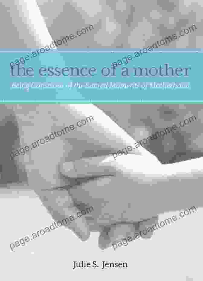 The Essence Of Motherhood Book Cover The Essence Of Motherhood: The Ups And Downs Of Being A Mom