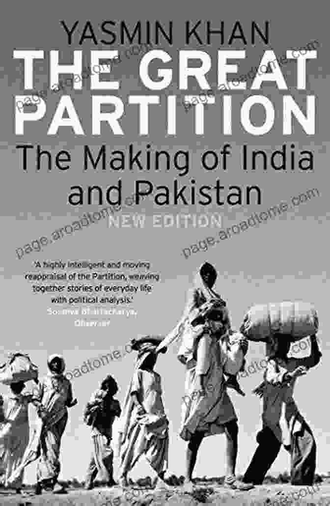 The Making Of India And Pakistan New Edition The Great Partition: The Making Of India And Pakistan New Edition