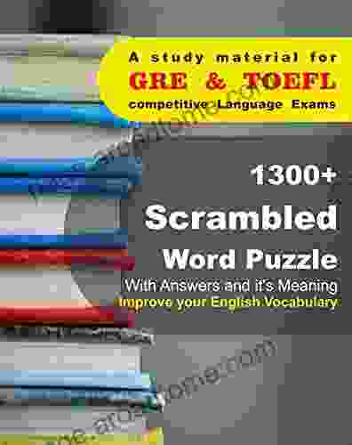 1300+ Scrambled Word Puzzle Answers And Meaning: Study Material GRE TOEFEL Competitive Language Exams