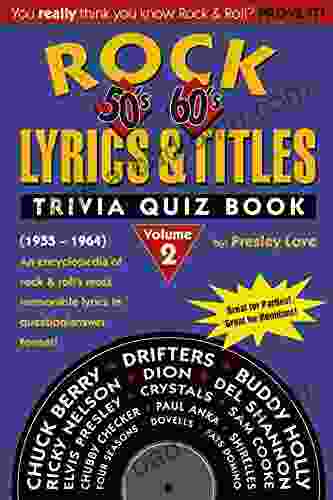 Rock Lyrics Titles: Trivia Quiz Book: 50 S 60 S: (1955 1964) An Encyclopedia Of Rock Roll S Most Memorable Lyrics In Question/answer Format