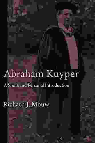 Abraham Kuyper: A Short And Personal Introduction