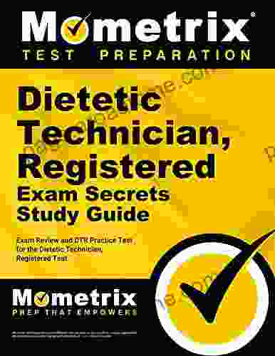 Dietetic Technician Registered Exam Secrets Study Guide Exam Review And DTR Practice Test For The Dietetic Technician Registered Test: 2nd Edition