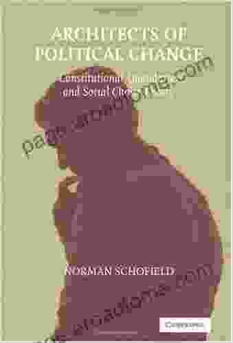 Architects of Political Change: Constitutional Quandaries and Social Choice Theory (Political Economy of Institutions and Decisions)