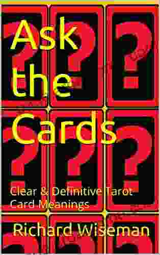 Ask The Cards: Clear Definitive Tarot Card Meanings