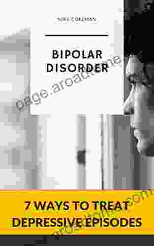 BIPOLAR DISORDER: 7 Ways to Treat Depressive Episodes