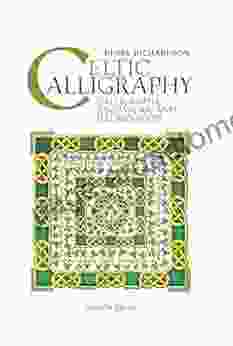 Celtic Calligraphy: Calligraphy Knotwork And Illumination