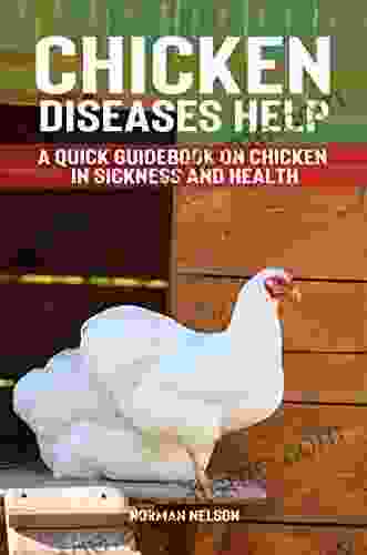 Chicken Diseases Help A Quick Guidebook On Chicken In Sickness And Health