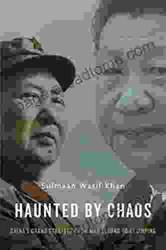 Haunted By Chaos: China S Grand Strategy From Mao Zedong To Xi Jinping