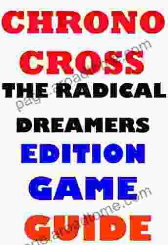 CHRONO CROSS THE RADICAL DREAMERS EDITION GAME GUIDE