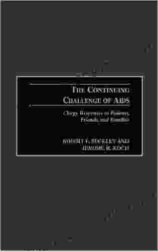 The Continuing Challenge Of AIDS: Clergy Responses To Patients Friends And Families