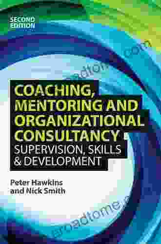 EBOOK: Coaching Mentoring And Organizational Consultancy: Supervision Skills And Development (UK Higher Education OUP Humanities Social Sciences Counselling And Psychotherapy)