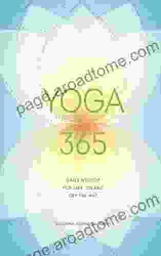 Yoga 365: Daily Wisdom For Life On And Off The Mat