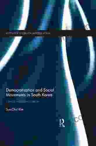 Democratization And Social Movements In South Korea: Defiant Institutionalization (Routledge Studies On Modern Korea 2)