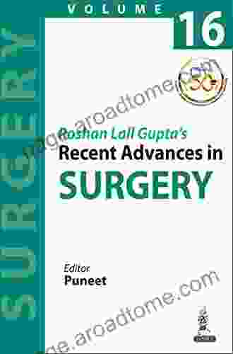 Roshan Lall Gupta S Recent Advances In Surgery (Volume 16)