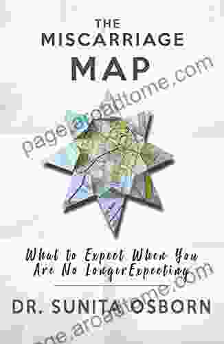 The Miscarriage Map: What To Expect When You Are No Longer Expecting