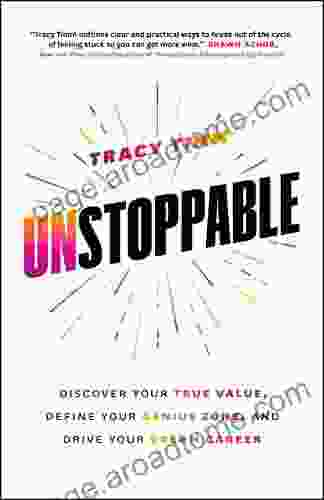 Unstoppable: Discover Your True Value Define Your Genius Zone and Drive Your Dream Career