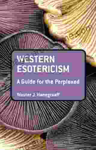 Western Esotericism: A Guide For The Perplexed (Guides For The Perplexed 380)