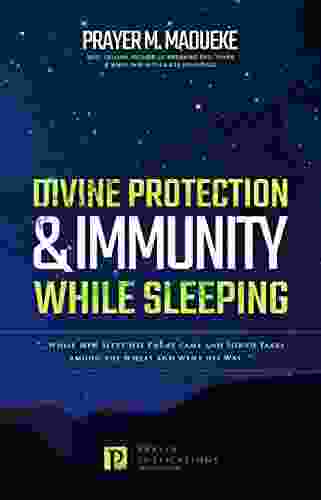 Divine Protection Immunity While Sleeping: While Men Slept His Enemy Came And Sowed Tares Among The Wheat And Went His Way