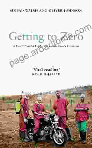 Getting To Zero: A Doctor And A Diplomat On The Ebola Frontline