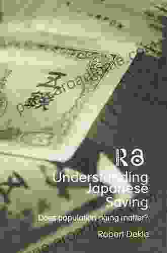 Understanding Japanese Savings: Does Population Aging Matter? (Routledge Studies In The Growth Economies Of Asia 55)