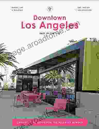 Downtown Los Angeles Curated City Guide: Travel Like A Designer (Curated City Guides For The Visually Minded)