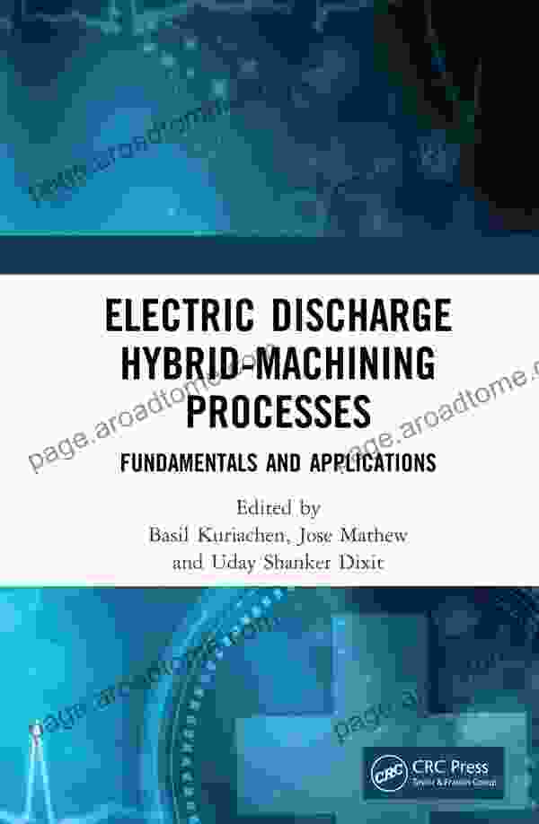 Electric Discharge Hybrid Machining Processes: Fundamentals And Applications