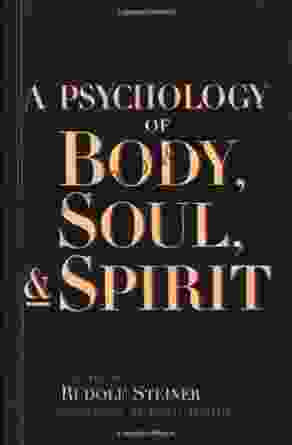 A Psychology Of Body Soul Spirit