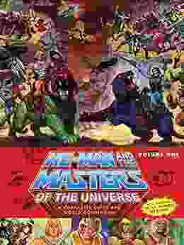 He Man And The Masters Of The Universe: A Character Guide And World Compendium Volume 1